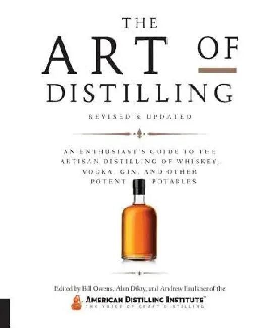 The Art of Distilling, Revised and Expanded (English, Bill Owens)