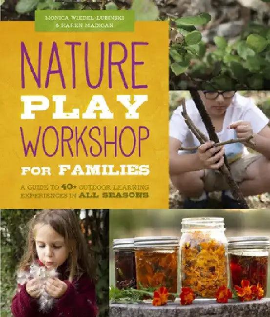 Nature Play Workshop for Families (English, Monica Wiedel-Lubinski | Karen Madigan)