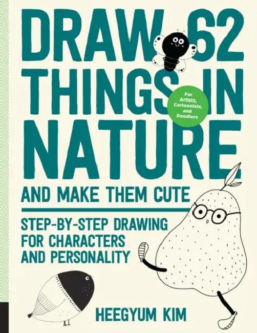 Draw 62 Things in Nature and Make Them Cute (English, Heegyum Kim)