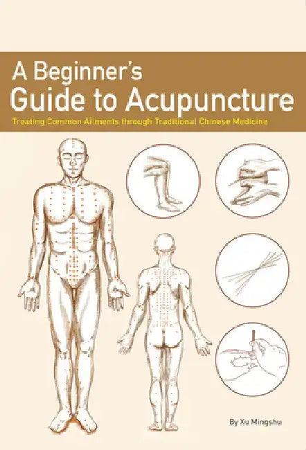 A Beginner's Guide to Acupuncture (English, Mingshu Xu)