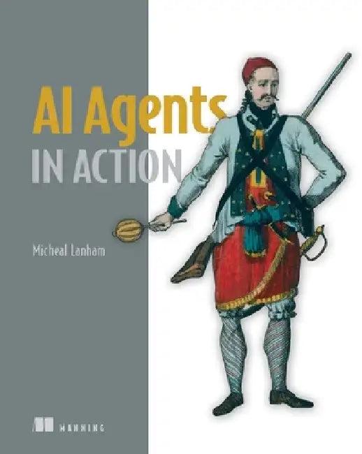 AI Agents in Action (English, Micheal Lanham)