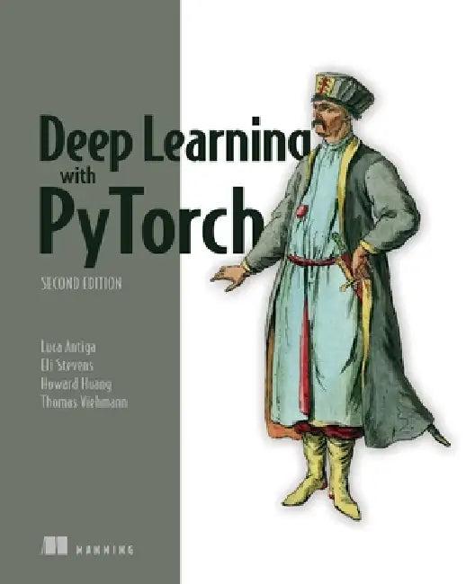 Deep Learning with Pytorch, Second Edition (English, Luca Antiga | Eli Stevens | Howard Huang)