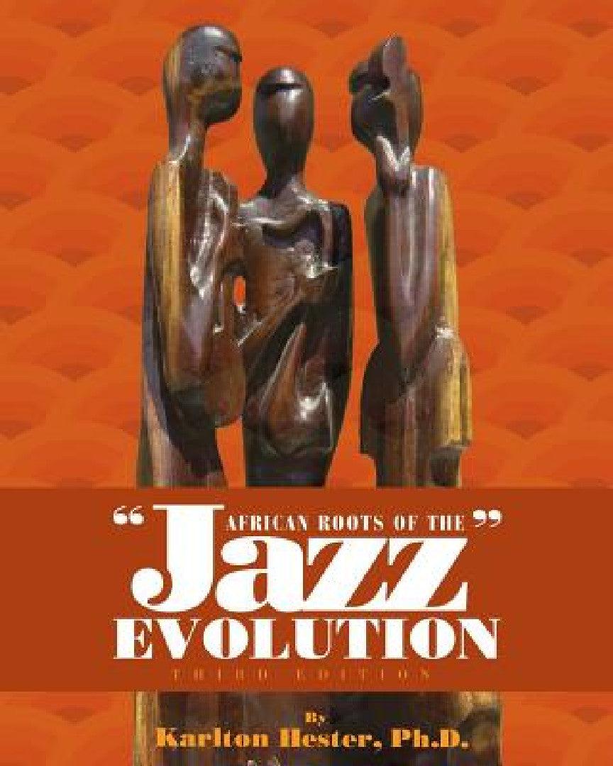 African Roots of the Jazz Evolution (English, Karlton Hester)