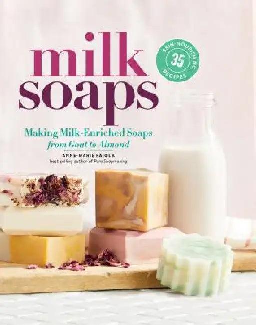 Milk Soaps (English, Anne-Marie Faiola)