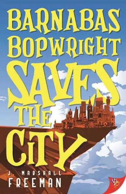 Barnabas Bopwright Saves the City (English, J. Marshall Freeman)