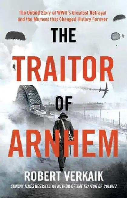 The Traitor of Arnhem (English, Robert Verkaik)