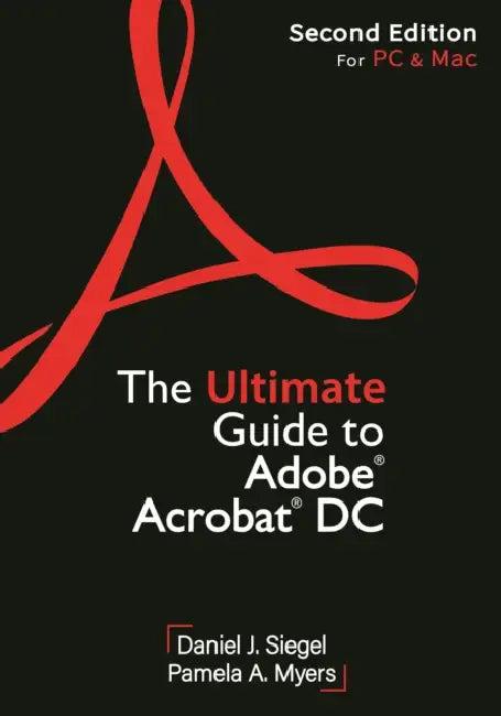 The Ultimate Guide to Adobe Acrobat DC, Second Edition (English, Daniel J. Siegel | Pamela A. Myers)