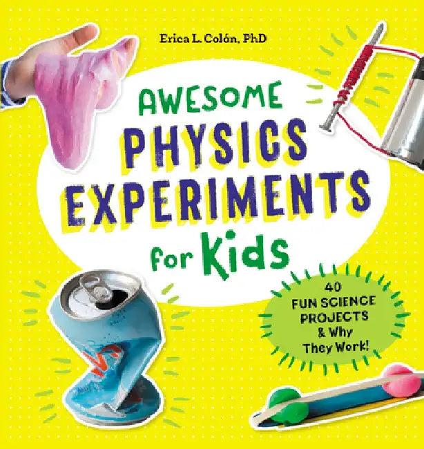 Awesome Physics Experiments for Kids (English, Erica L., PhD Colon)