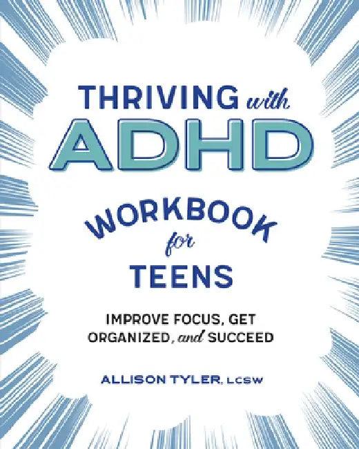Thriving with ADHD Workbook for Teens (English, Allison Tyler)