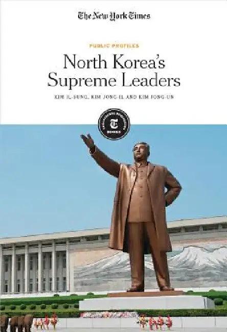 North Korea's Supreme Leaders (English, The New York Times Editorial Staff)
