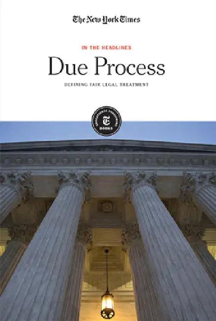 Due Process (English, The New York Times Editorial Staff)