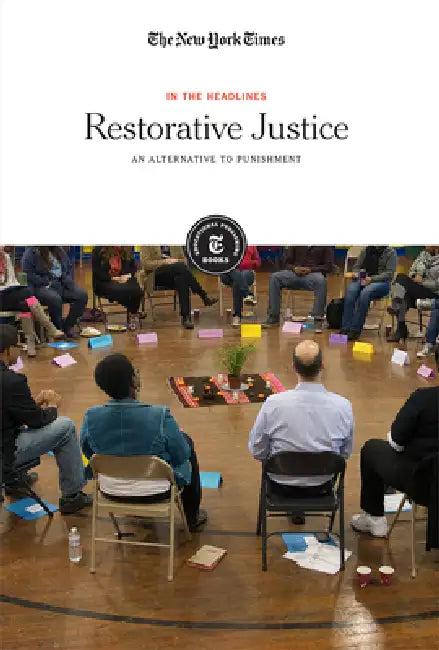 Restorative Justice (English, The New York Times Editorial Staff)