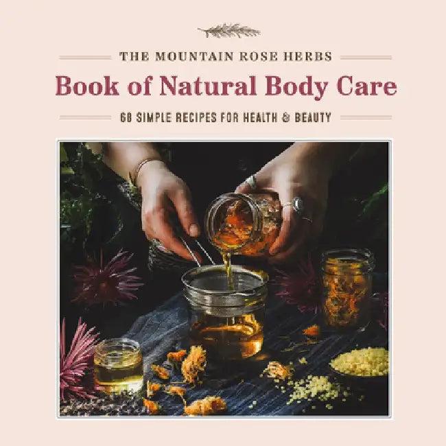 The Mountain Rose Herbs Book of Natural Body Care (English, Shawn Donnille)