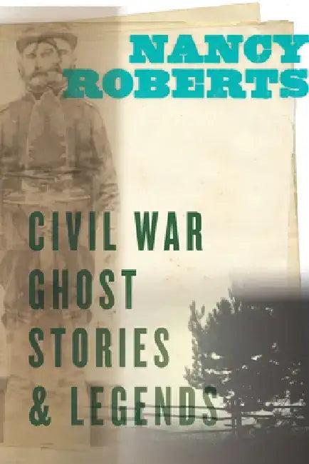 Civil War Ghost Stories and Legends (English, Nancy Roberts)