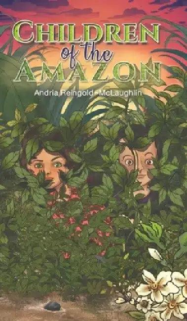 Children of the Amazon (English, Andria Reingold-McLaughlin)