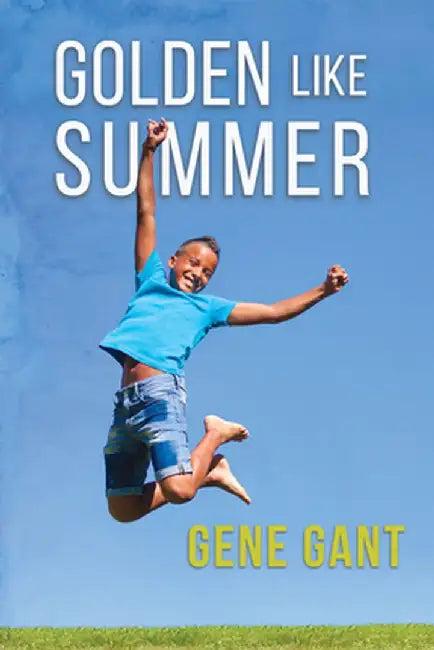 Golden Like Summer (English, Gene Gant)
