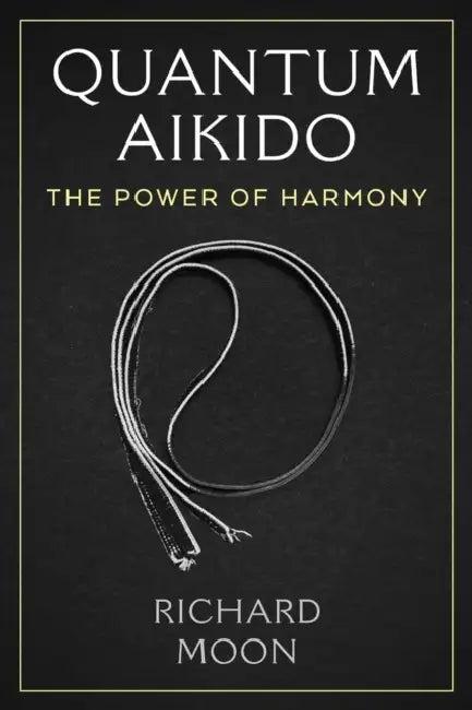 Quantum Aikido (English, Richard Moon)
