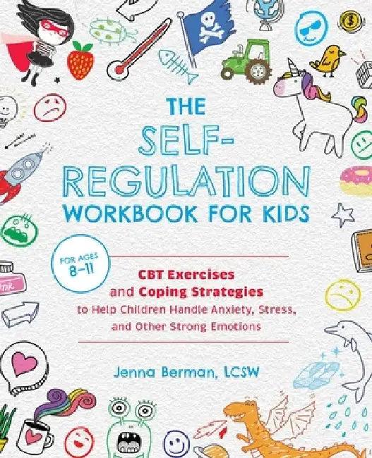 The Self-Regulation Workbook for Kids (English, Jenna Berman)