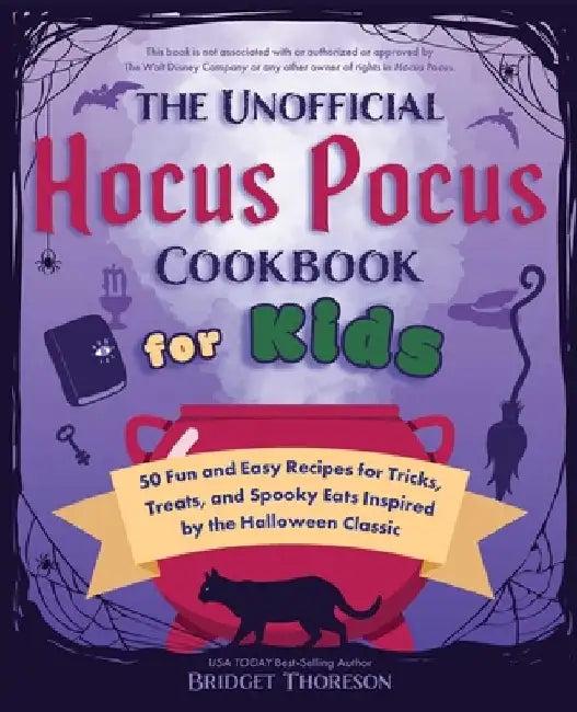 The Unofficial Hocus Pocus Cookbook for Kids (English, Bridget Thoreson)