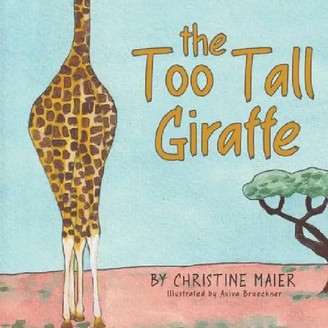 The Too Tall Giraffe (English, Christine Maier | Aviva Brueckner)