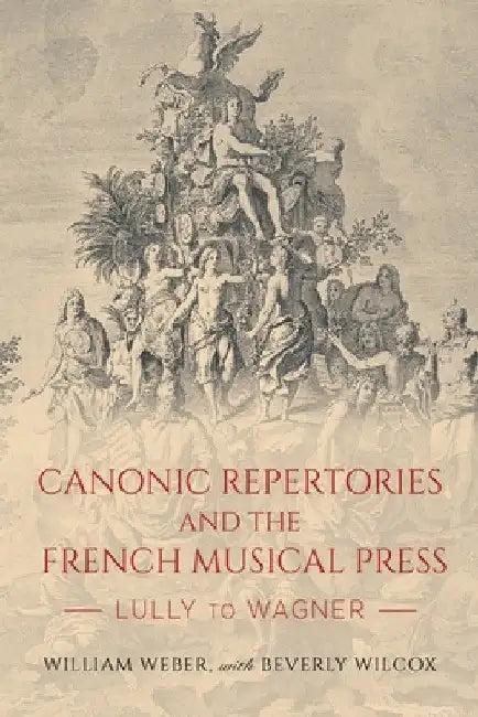 Canonic Repertories and the French Musical Press (English, William Weber | Beverly Wilcox)
