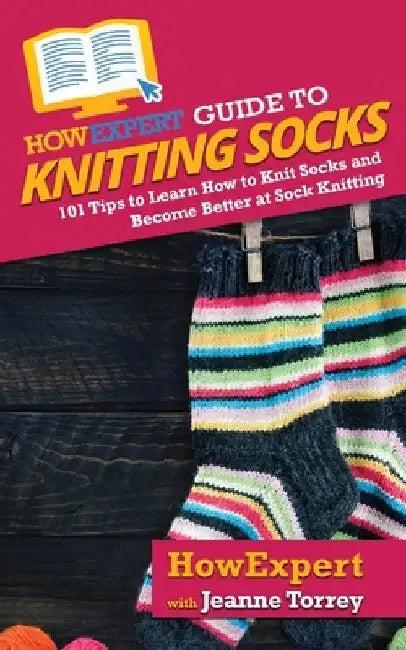 HowExpert Guide to Knitting Socks (English, Howexpert)