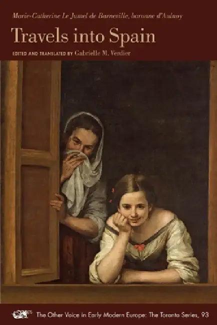 Travels Into Spain (English, Le Jumel de Barneville Baronne d'Aulnoy | Gabrielle M. Verdier | Gabrielle M. Verdier)