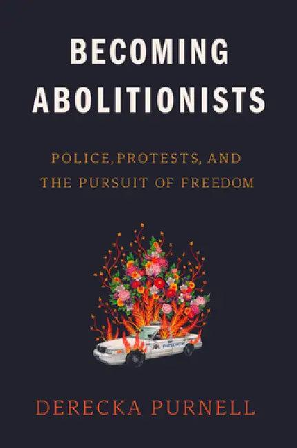 Becoming Abolitionists (English, Derecka Purnell)
