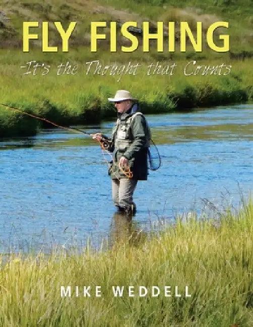 Fly Fishing -It's the Thought That Counts (English, Mike Weddell)