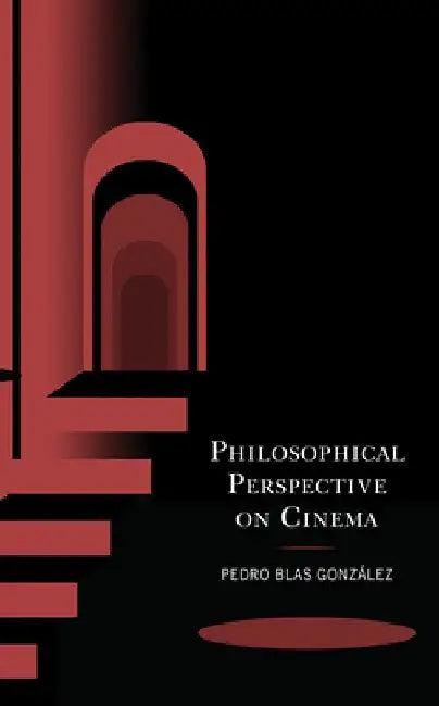 Philosophical Perspective on Cinema (English, Pedro Blas González)