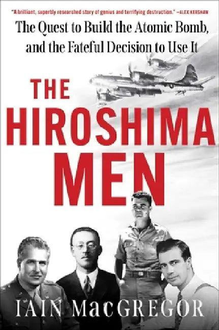 The Hiroshima Men (English, Iain MacGregor)