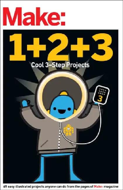 Make: Easy 1+2+3 Projects: From the Pages of Make: (English, Maker Media)