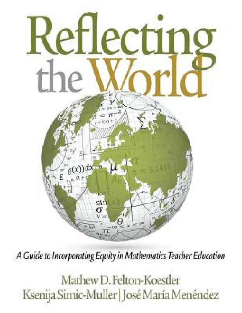 Reflecting the World (English, Matthew D. Felton-Koestler | Ksenija Simic-Muller | José María Menéndez)