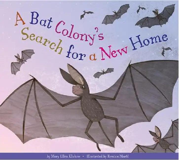 A Bat Colony's Search for a New Home (English, Mary Ellen Klukow | Romina Martí)