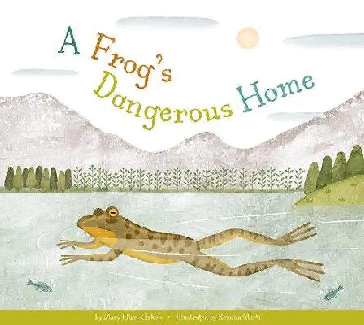 A Frog's Dangerous Home (English, Mary Ellen Klukow | Romina Martí)
