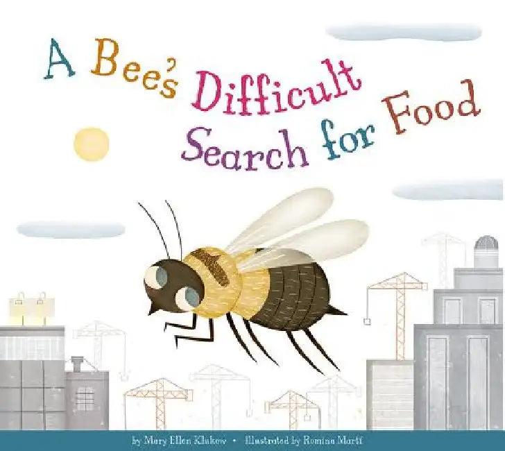 A Bee's Difficult Search for Food (English, Mary Ellen Klukow | Romina Martí)