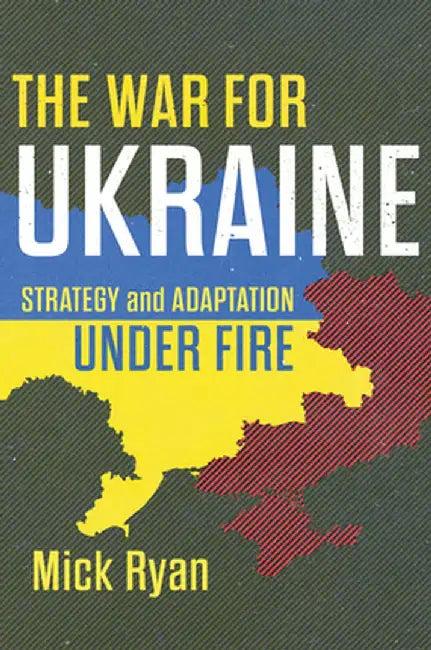 The War for Ukraine (English, Mick Ryan)