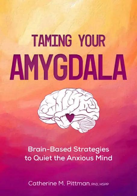 Taming Your Amygdala (English, Catherine Pittman)