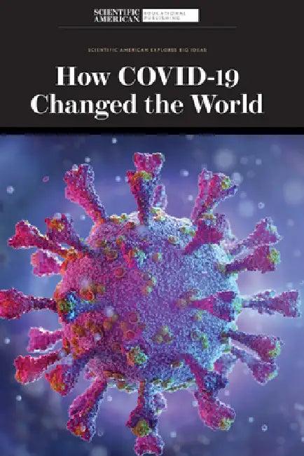 How Covid-19 Changed the World (English, Scientific American Editors)