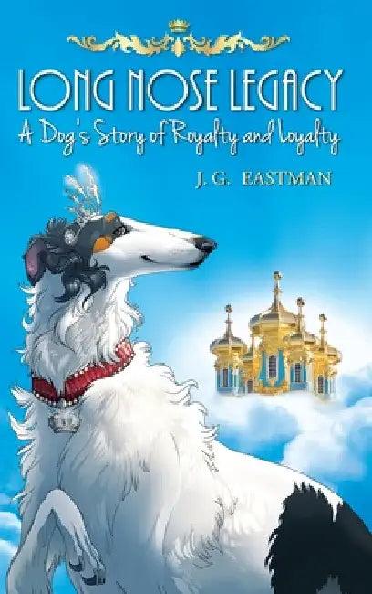 Long Nose Legacy (English, J. G. Eastman)