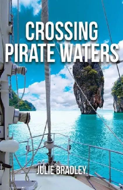 Crossing Pirate Waters (English, Julie Bradley)