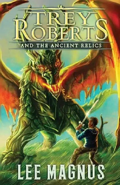 Trey Roberts and the Ancient Relics (English, Lee Magnus)