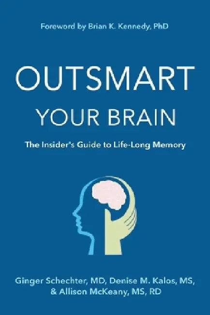 Outsmart Your Brain (English, Ginger Schechter | Denise M. Kalos | Rd McKeany)