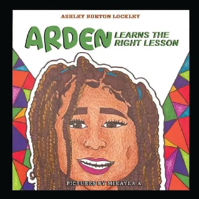 Arden Learns the Right Lesson (English, Ashley Burton Lockley)