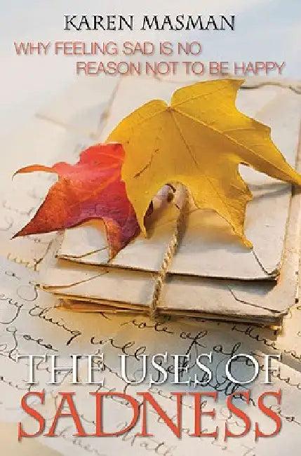 The Uses of Sadness (English, Karen Masman)