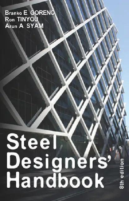 Steel Designers' Handbook (English, Branko E. Gorenc | Ron Tinyou | Arun A. Syam)