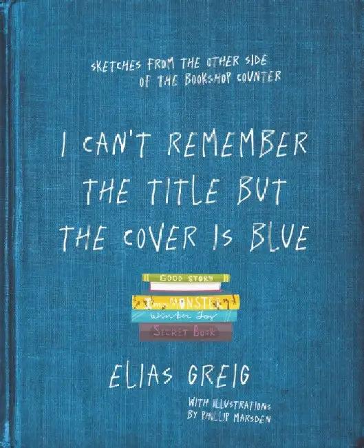 I Can't Remember the Title But the Cover Is Blue (English, Elias Greig)