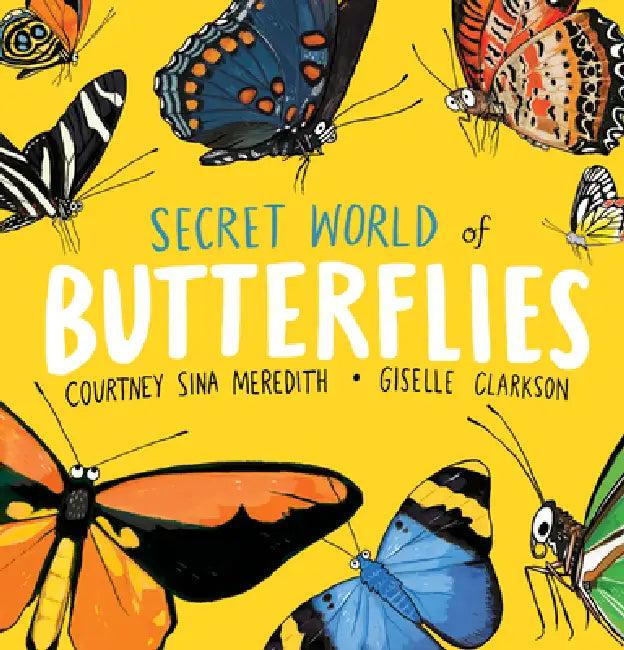 Secret World of Butterflies (English, Courtney Sina Meredith | Giselle Clarkson)