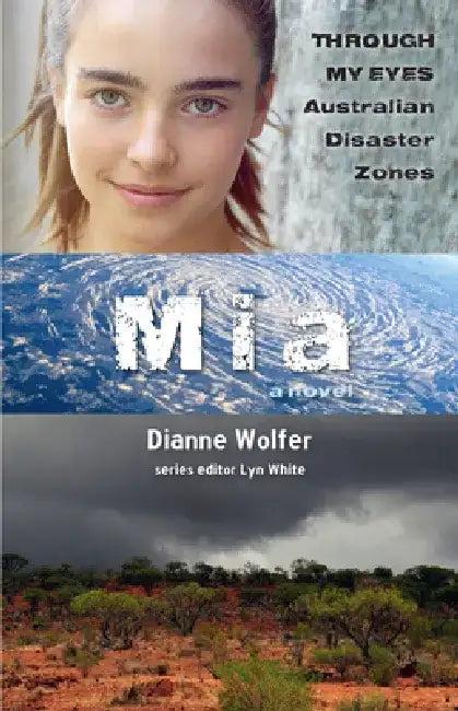 Mia: Through My Eyes - Australian Disaster Zones: Volume 2 (English, Dianne Wolfer | Lyn White)