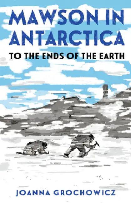 Mawson in Antarctica (English, Joanna Grochowicz)